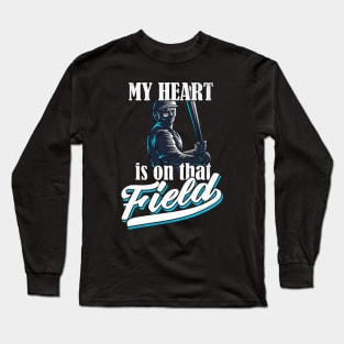 Baseball my Heart is on that Field Long Sleeve T-Shirt